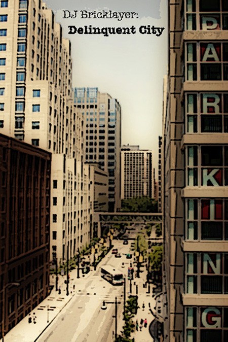 delinquent city by dj bricklayer delinquent city by dj bricklayer