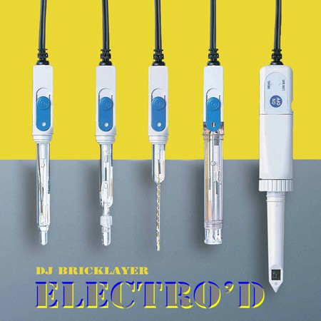 electro'd by dj bricklayer electro'd by dj bricklayer