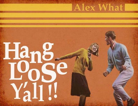 hang loose y'all! by alex what hang loose y'all! by alex what