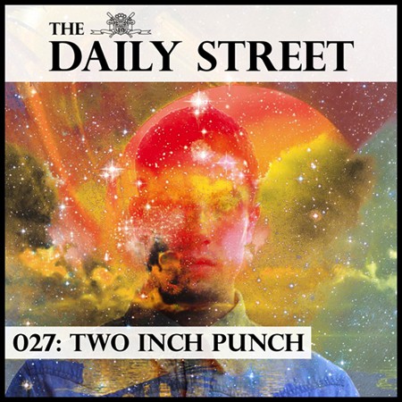the daily street 027 by two inch punch the daily street 027 by two inch punch